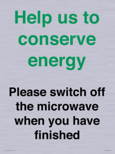 Help us to conserve energy - Please switch off the microwave when you have finished